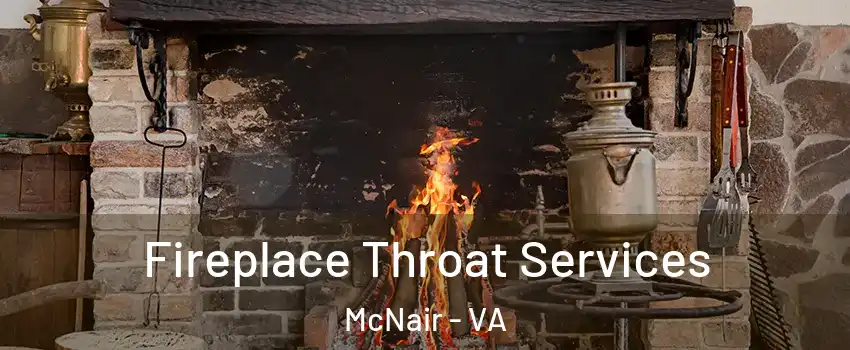  Fireplace Throat Services McNair - VA