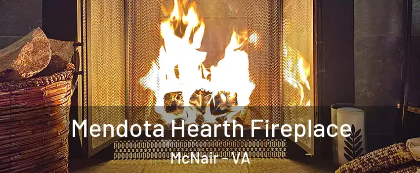  Mendota Hearth Fireplace McNair - VA